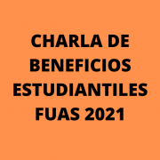 Charla de beneficios FUAS 2021